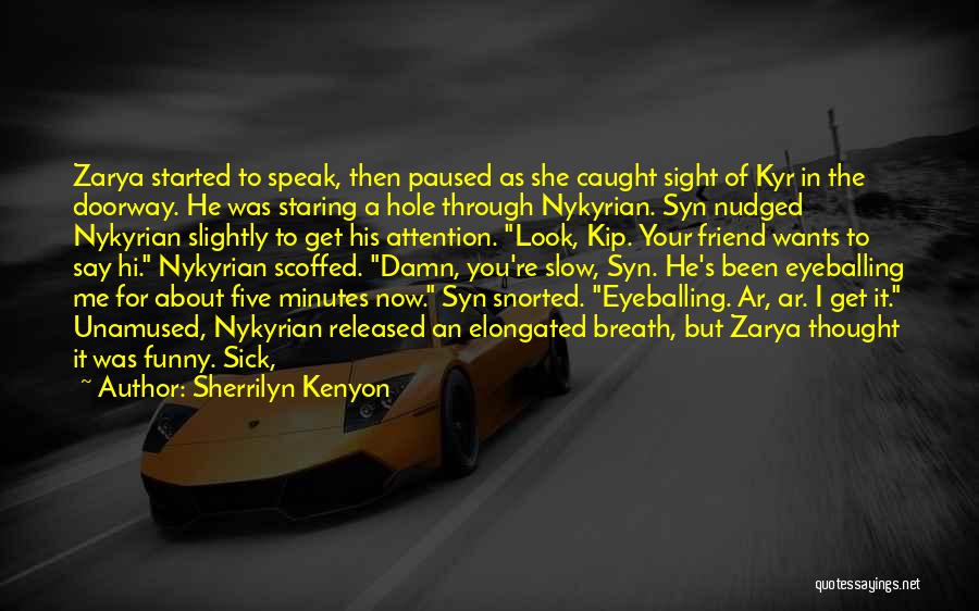 Caught You Staring At Me Quotes By Sherrilyn Kenyon