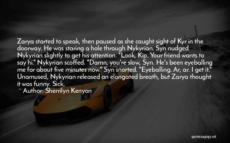 Caught You Staring Quotes By Sherrilyn Kenyon