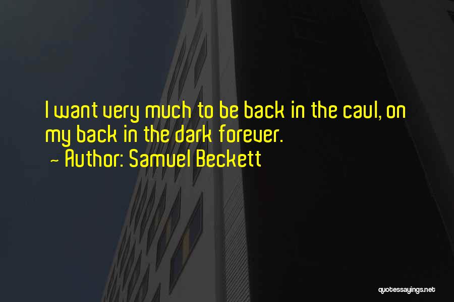 Caul Quotes By Samuel Beckett