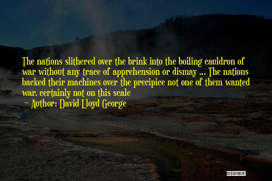 Cauldron Quotes By David Lloyd George