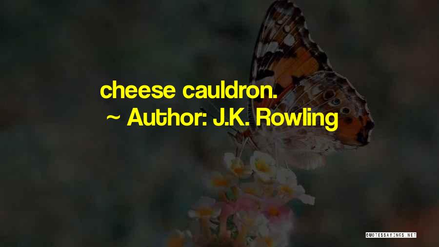 Cauldron Quotes By J.K. Rowling