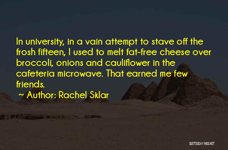 Cauliflower Quotes By Rachel Sklar