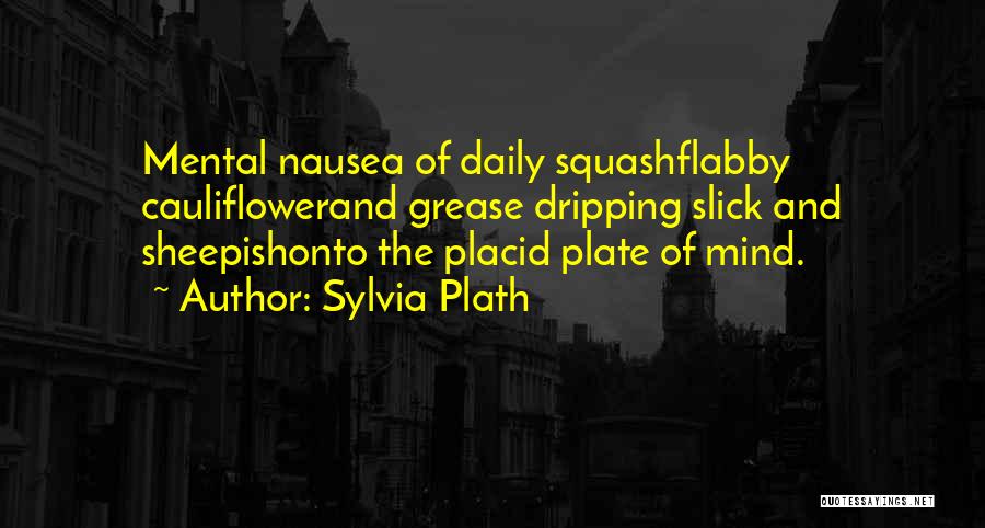 Cauliflower Quotes By Sylvia Plath