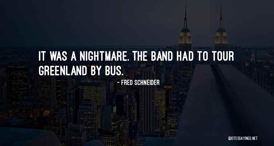 Caulker Cay Quotes By Fred Schneider