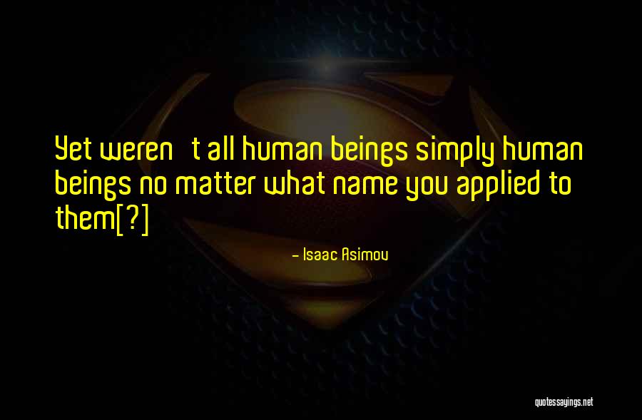 Caupolican Quotes By Isaac Asimov Caupolican Quotes By Isaac Asimov