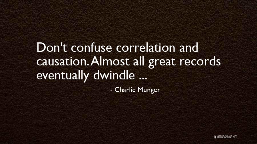 Causation Quotes By Charlie Munger