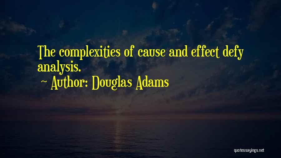 Causation Quotes By Douglas Adams