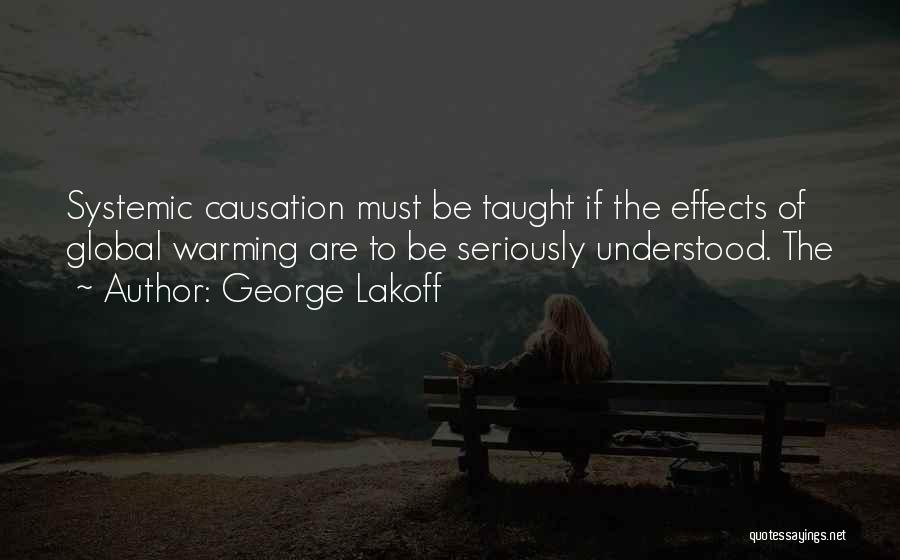 Causation Quotes By George Lakoff