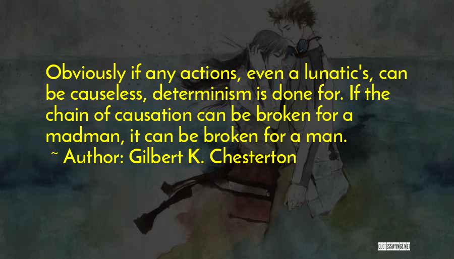 Causation Quotes By Gilbert K. Chesterton