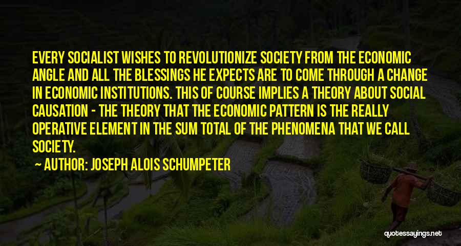 Causation Quotes By Joseph Alois Schumpeter