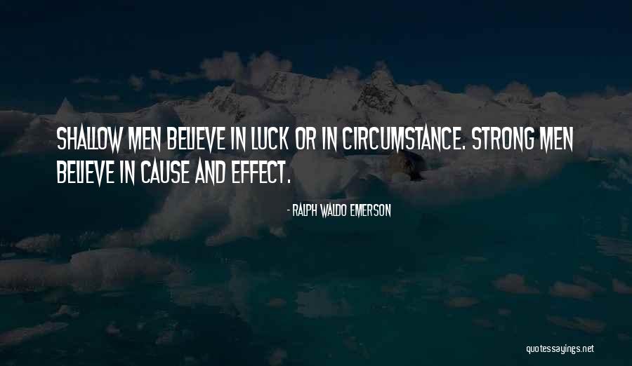 Causation Quotes By Ralph Waldo Emerson