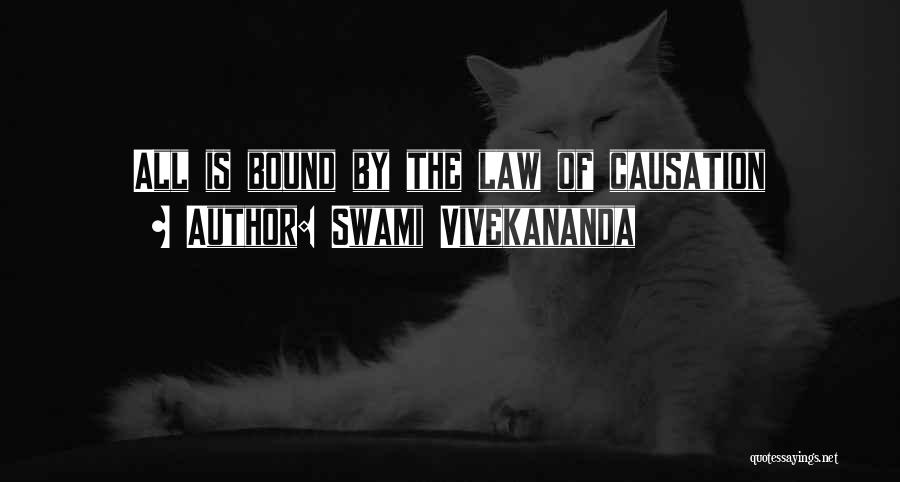 Causation Quotes By Swami Vivekananda