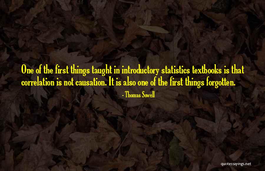 Causation Quotes By Thomas Sowell Causation Quotes By Thomas Sowell