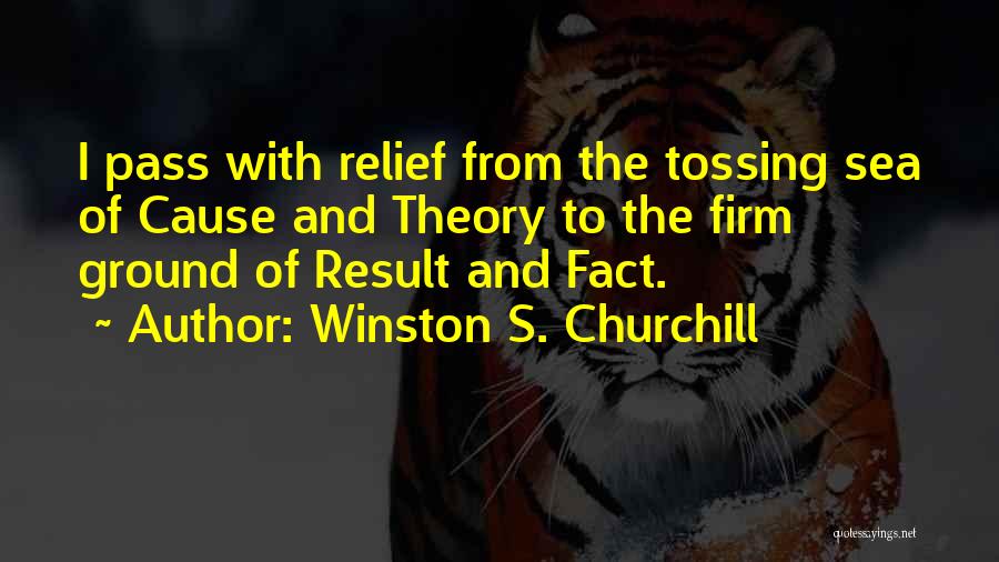 Causation Quotes By Winston S. Churchill