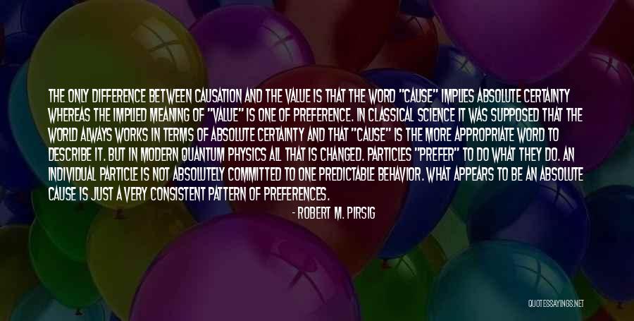 Causation Versus Quotes By Robert M. Pirsig Causation Versus Quotes By Robert M. Pirsig