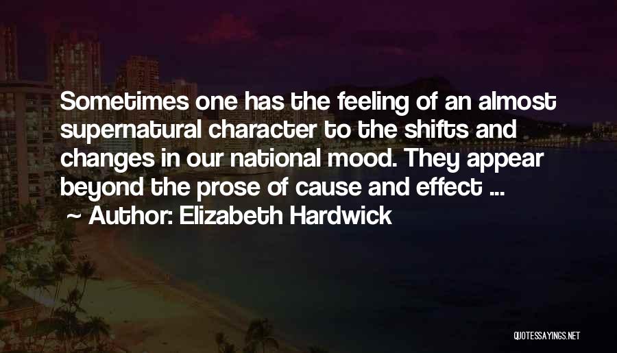Cause And Effect Quotes By Elizabeth Hardwick