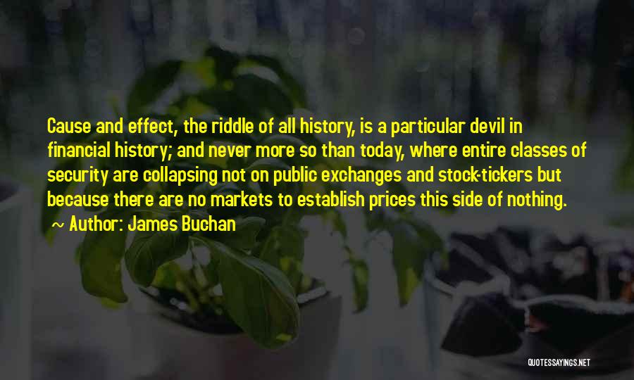 Cause And Effect Quotes By James Buchan