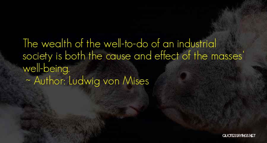 Cause And Effect Quotes By Ludwig Von Mises