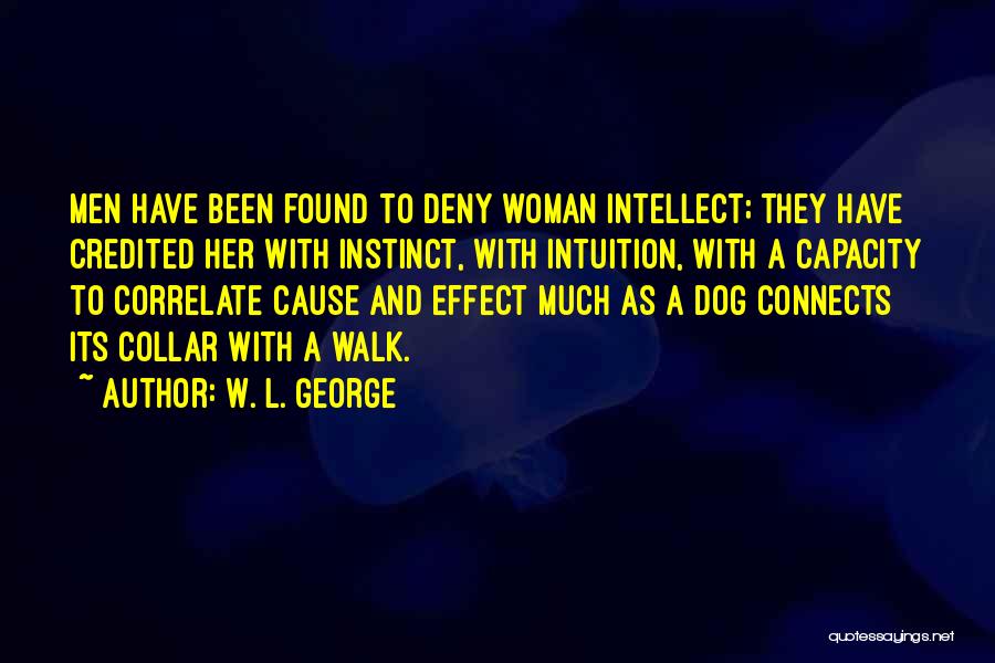 Cause And Effect Quotes By W. L. George