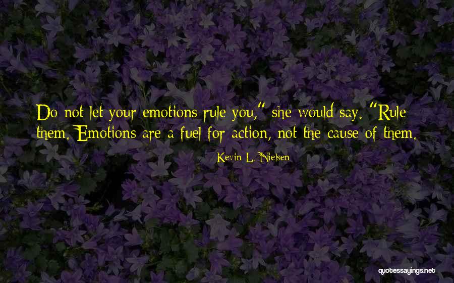 Cause Cause Quotes By Kevin L. Nielsen Cause Cause Quotes By Kevin L. Nielsen