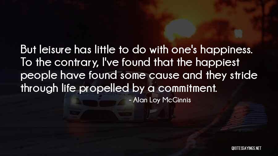 Cause Happiness Quotes By Alan Loy McGinnis