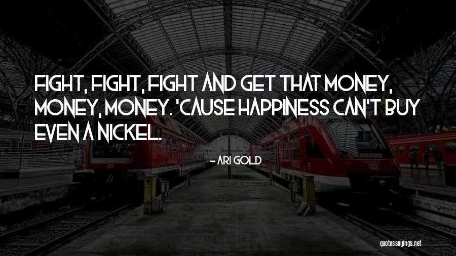 Cause Happiness Quotes By Ari Gold