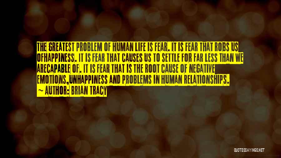 Cause Happiness Quotes By Brian Tracy