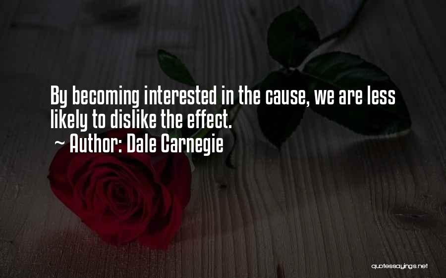 Cause Happiness Quotes By Dale Carnegie