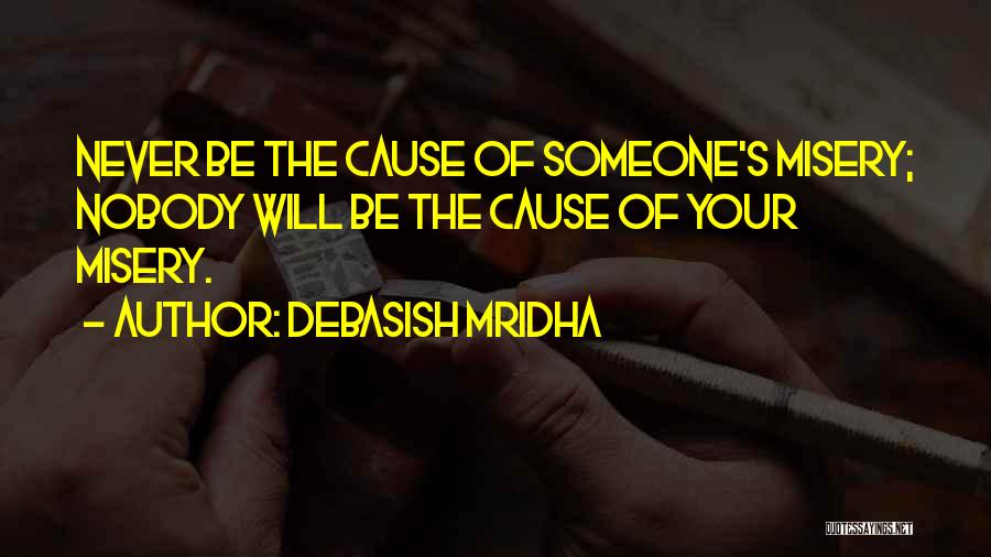 Cause Happiness Quotes By Debasish Mridha