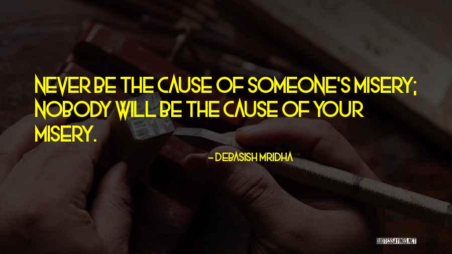 Cause Happiness Quotes By Debasish Mridha