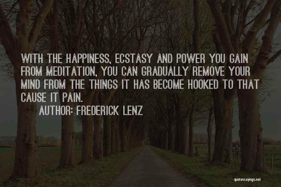 Cause Happiness Quotes By Frederick Lenz