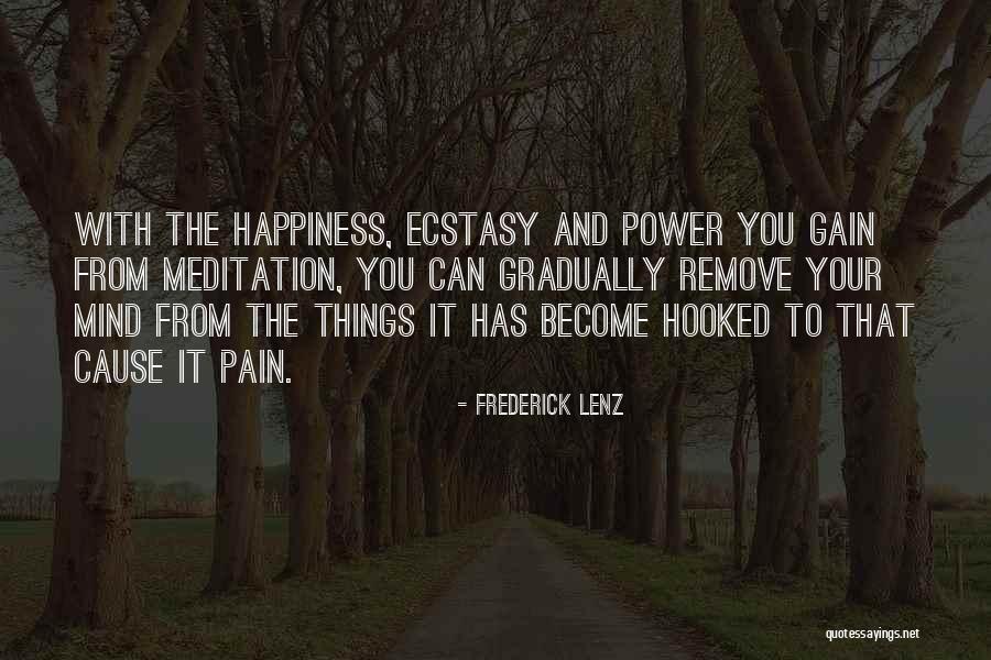 Cause Happiness Quotes By Frederick Lenz