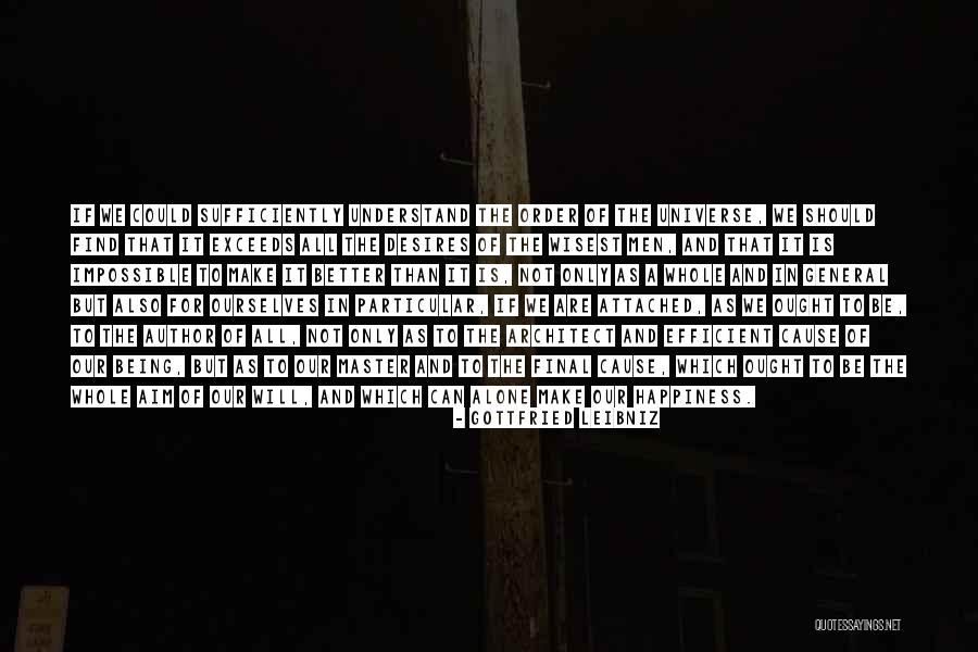 Cause Happiness Quotes By Gottfried Leibniz Cause Happiness Quotes By Gottfried Leibniz