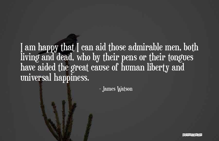Cause Happiness Quotes By James Watson Cause Happiness Quotes By James Watson