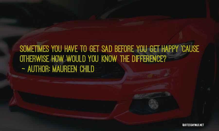 Cause Happiness Quotes By Maureen Child
