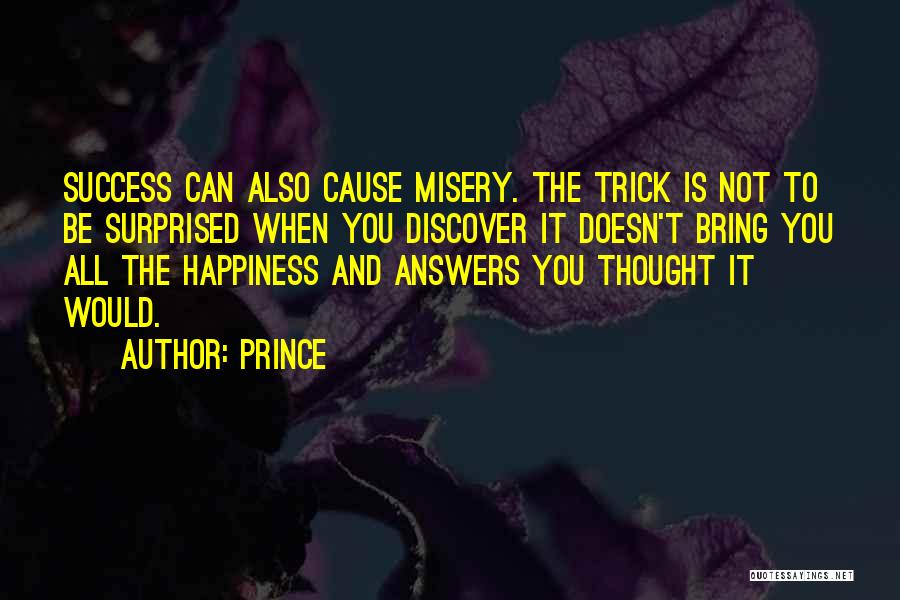 Cause Happiness Quotes By Prince