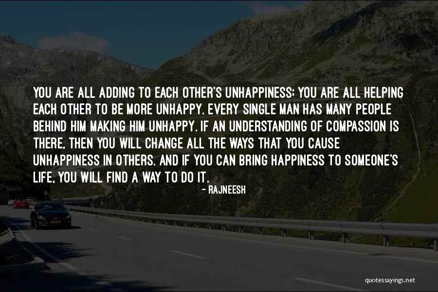 Cause Happiness Quotes By Rajneesh