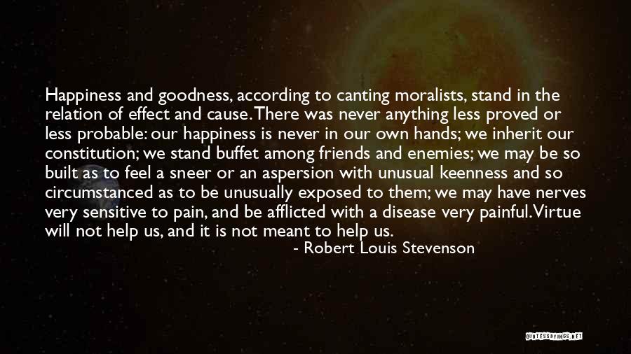 Cause Happiness Quotes By Robert Louis Stevenson