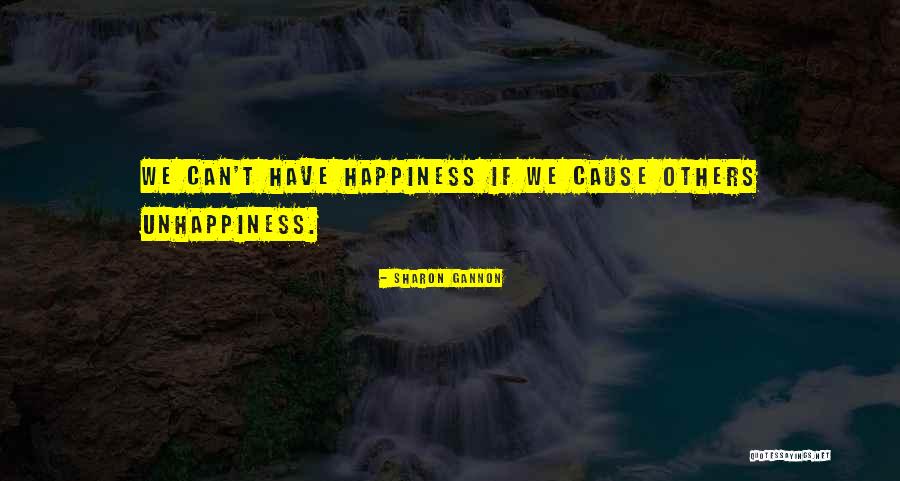 Cause Happiness Quotes By Sharon Gannon