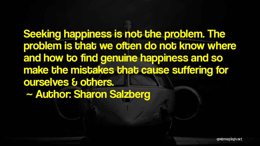 Cause Happiness Quotes By Sharon Salzberg