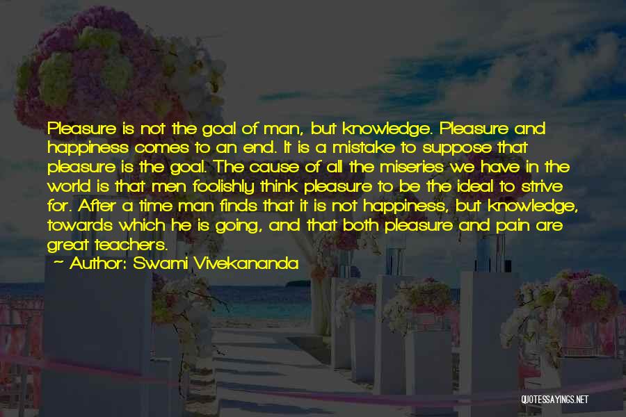 Cause Happiness Quotes By Swami Vivekananda