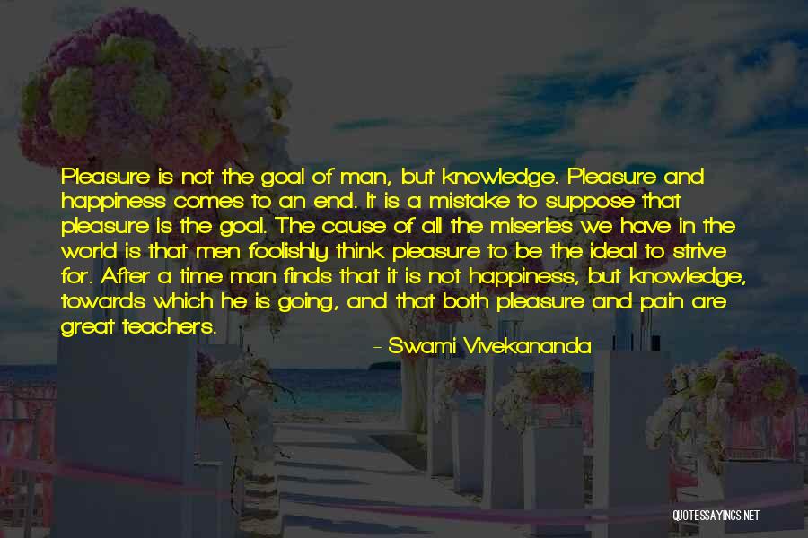 Cause Happiness Quotes By Swami Vivekananda