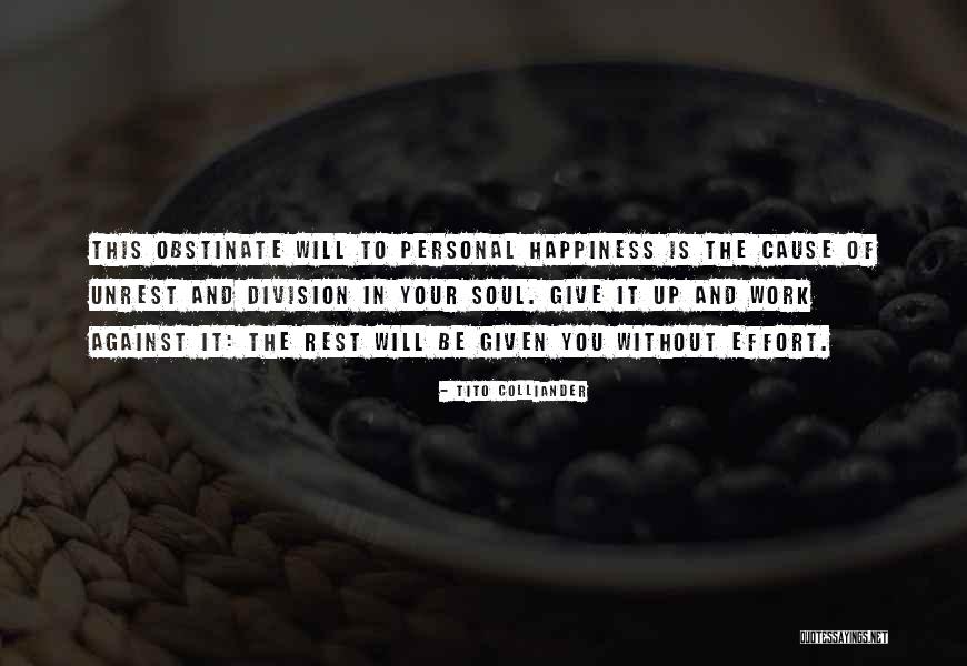 Cause Happiness Quotes By Tito Colliander Cause Happiness Quotes By Tito Colliander