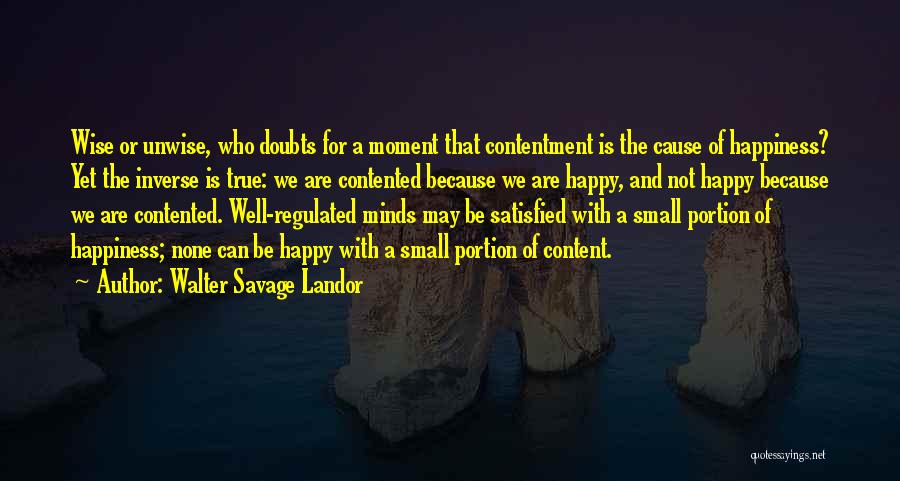 Cause Happiness Quotes By Walter Savage Landor