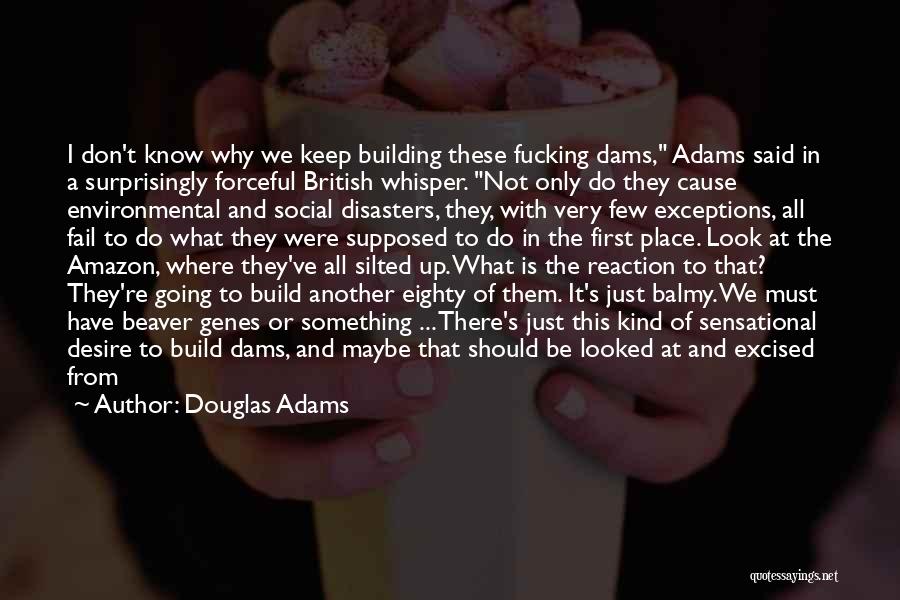 Cause I'm Only Human Quotes By Douglas Adams