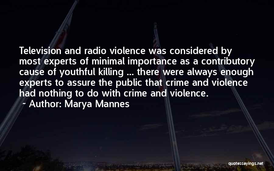 Cause Of Crime Quotes By Marya Mannes