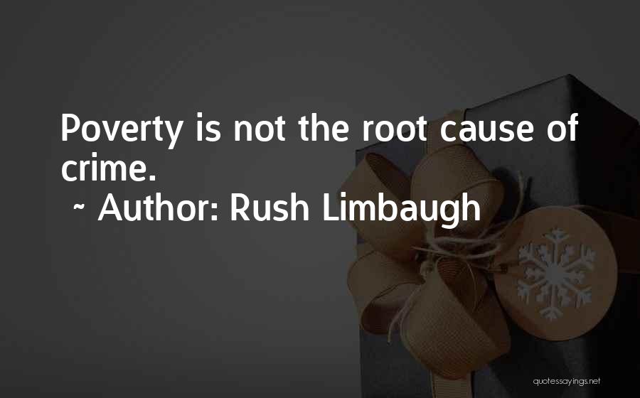 Cause Of Crime Quotes By Rush Limbaugh