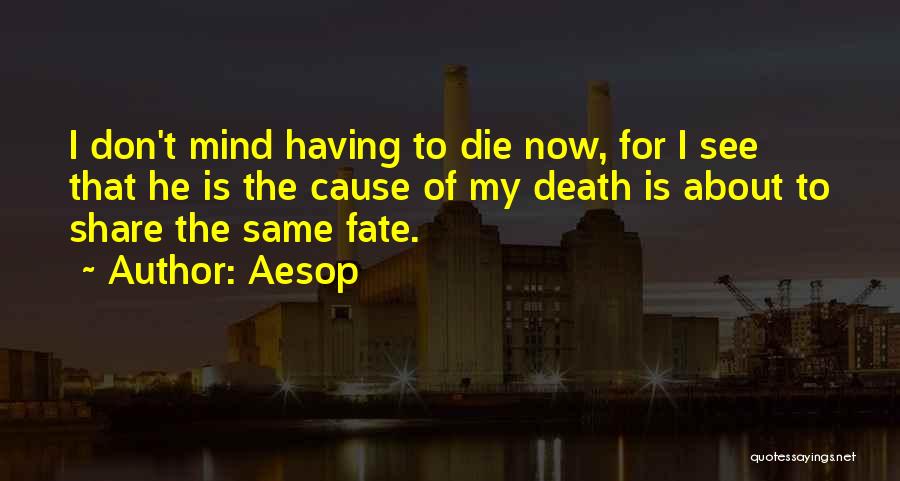 Cause Of Death Quotes By Aesop