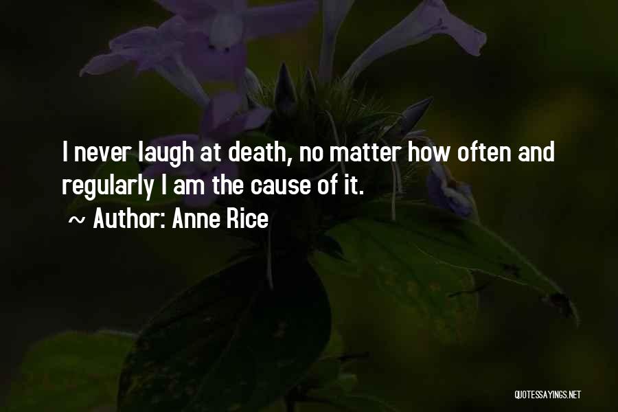 Cause Of Death Quotes By Anne Rice