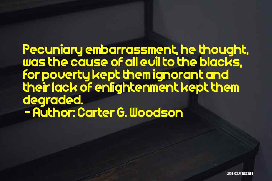 Cause Of Evil Quotes By Carter G. Woodson